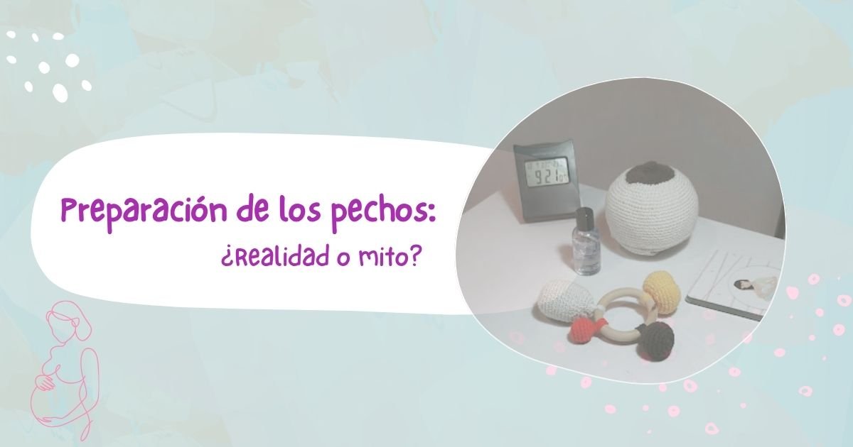 Preparación de los pechos: ¿Realidad o mito?
